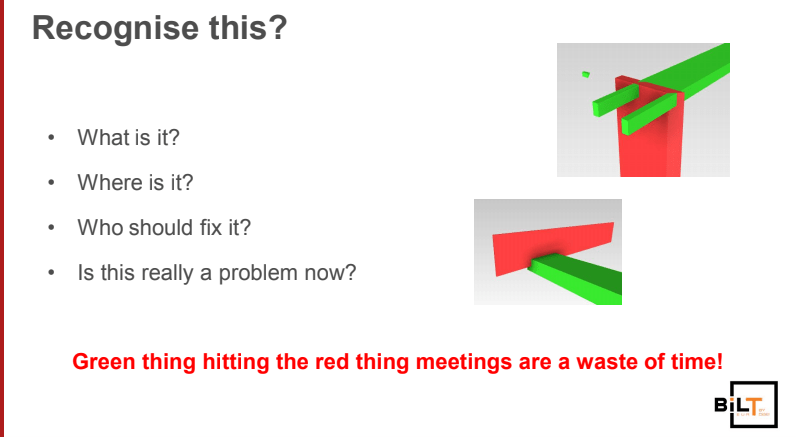 Figure 3.0 The pointlessness of looking at Navisworks clashes alone: green thingy vs red thingy meetings.