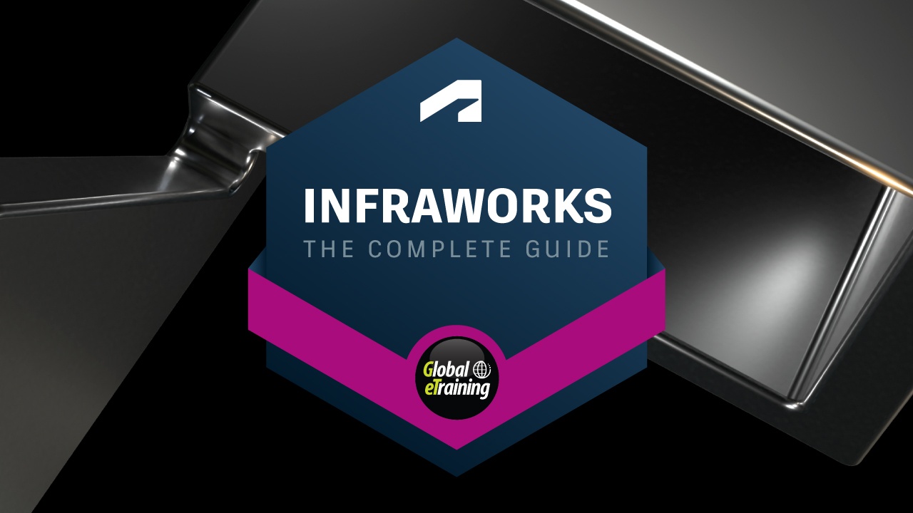 Autodesk Infraworks The Complete Guide